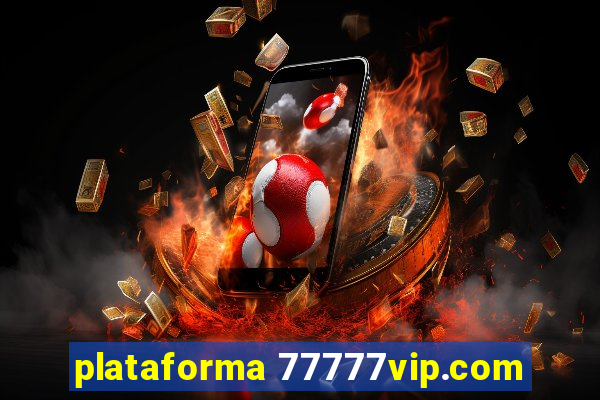 plataforma 77777vip.com